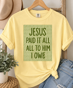 Jesus Paid it All Comfort Colors Tee - Butter