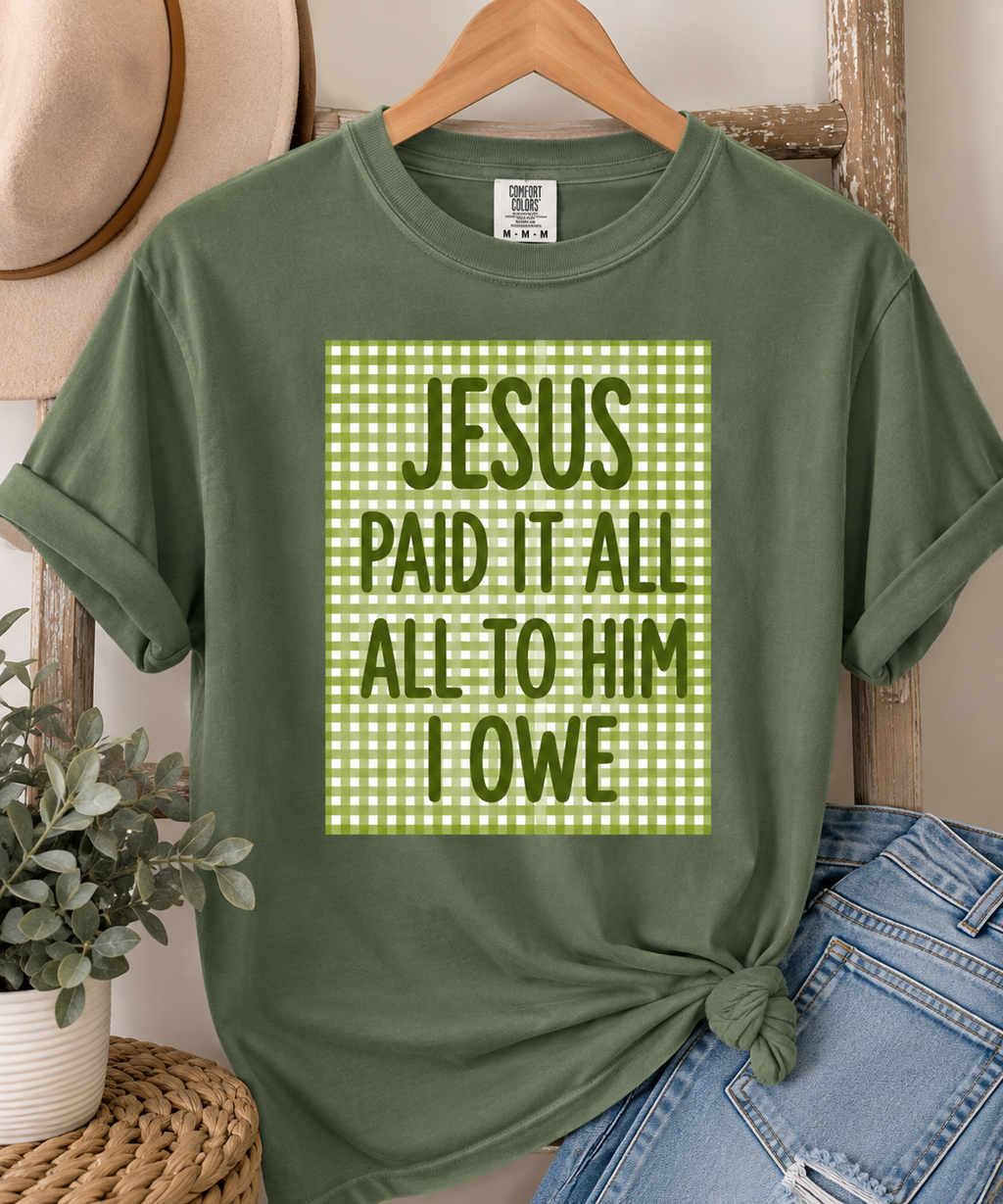 Jesus Paid it All Comfort Colors Tee - Moss