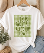 Jesus Paid it All Comfort Colors Tee - White